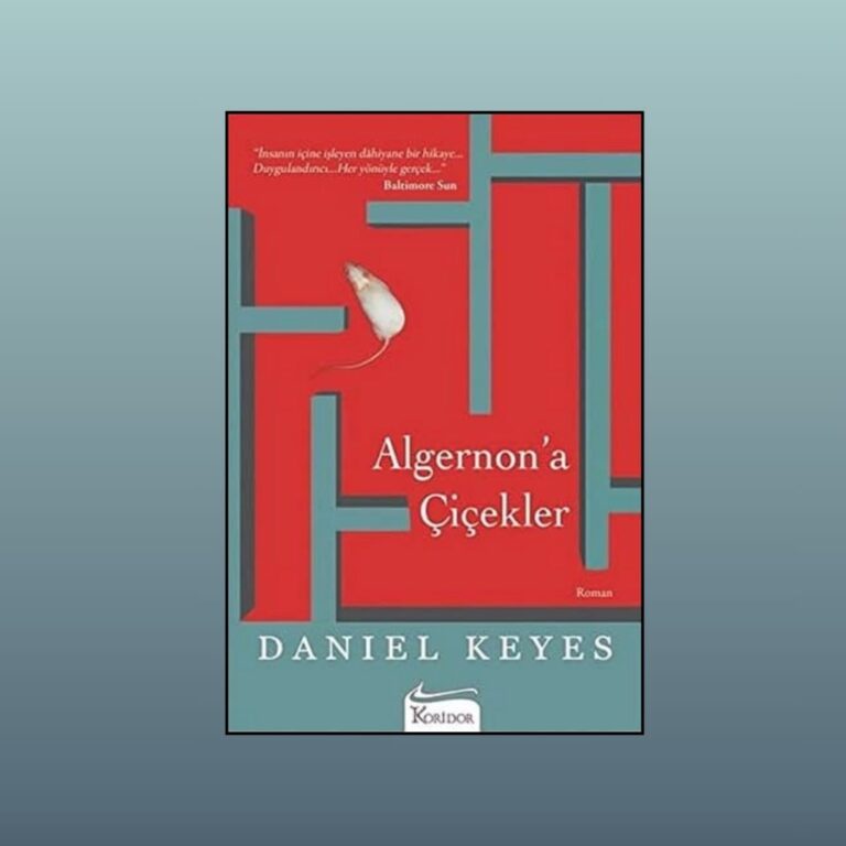 Algernon’a Çiçekler: Zeka ve duygular arasında hüzünlü bir bilimkurgu