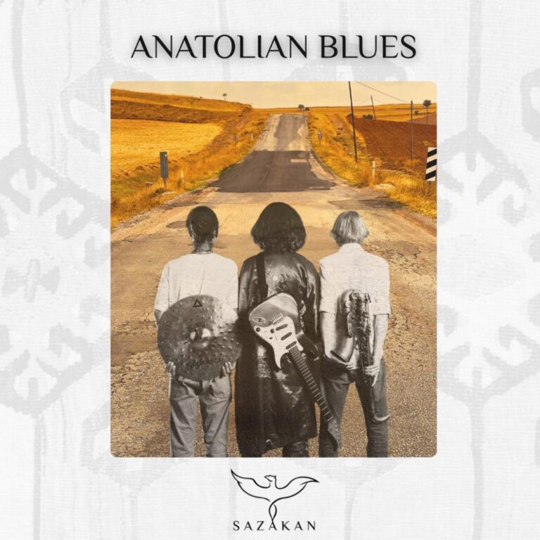 Sazakan’dan ilk tekli: AnatolianBlues