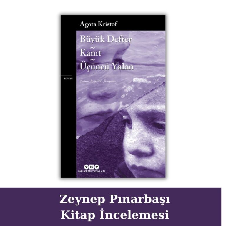 Büyük Defter, Kanıt ve Üçüncü Yalan ile Agota Kristof’un Savaş Belleği