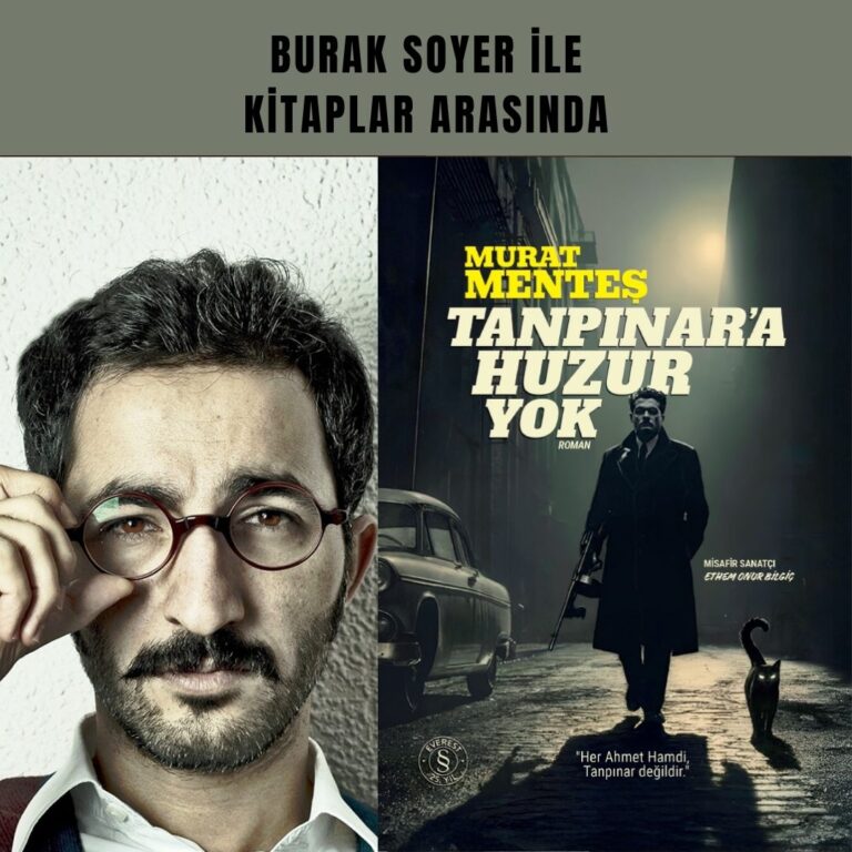 Murat Menteş, Ahmet Hamdi Tanpınar’a ‘huzur’ vermiyor!
